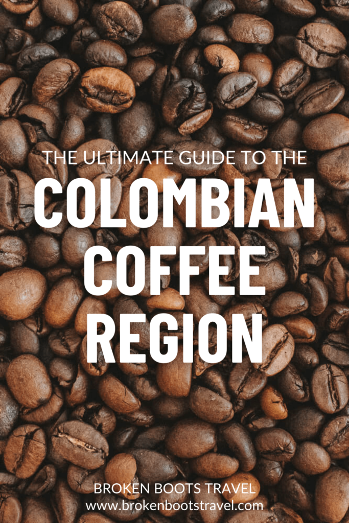 A Guide to Colombia’s Coffee Region: Everything You Need to Know